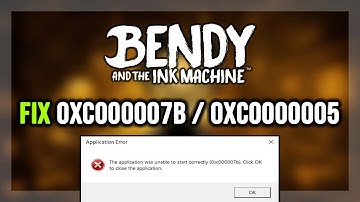 How to FIX Bendy and the Ink Machine 0xc000007b & 0xc0000005 Error