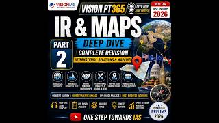 Vision PT365 IR & Maps Deep Dive | Part 2 | UPSC Prelims 2026 | Geopolitics, & Mapping #pt365