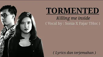 TORMENTED - Killing Me Inside π²π¨ ( Lyrics Video dan Terjemahan ) TORMENTED - Killing Me Inside π²π¨ ( Lyrics Video dan Terjemahan )