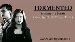 TORMENTED - Killing Me Inside 🇲🇨 ( Lyrics Video dan Terjemahan )