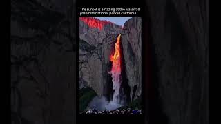 Witness Nature's Magic - The Yosemite Firefall!