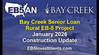 Bay Creek (Senior Loan) Rural EB-5 Project: January 2026 Construction Update