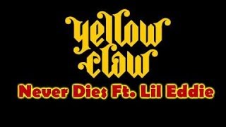 Yellow Claw ft Lil Eddie - Never Dies [New Electro 2014]