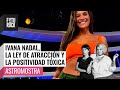 🌕 IVANA NADAL: la ley de atración y el positivismo 😈 #Astromostra en #FuriaBebé