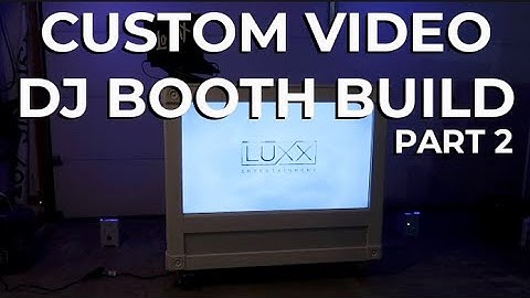 Building A Video DJ Booth Part 2