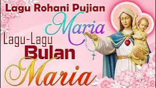 Nonstop Album Lagu Rohani Katolik Terbaru BULAN MARIA & BULAN ROSARIO 2023 || Lagu Rohani Katolik