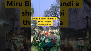 Miru Badvel lo undi e shop lo Gobi thinaledhaa #ytfeedshorts #yttrending #good #badvel #india