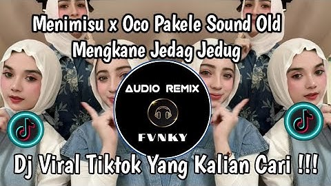 DJ MENIMISU X OCO PAKELE SOUND DANCE OLD MENGKANE VIRAL TIKTOK