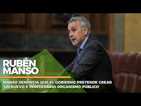 Manso denuncia que el Gobierno pretende crear ‘un nuevo e innecesario organismo público’