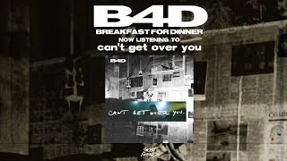 Breakfast for Dinner - Can't Get Over You