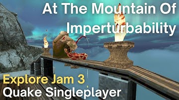 Quake Singleplayer - Explore Jam 3  - At The Mountain Of Imperturbability (ej3_iyago)