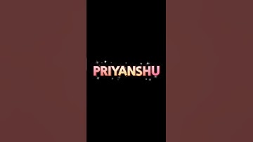 PRIYANSHU 👈🏻 Name Edit Short 😍 #shorts #viral #namestatus #viralplzz....COMMENT YOUR NAME