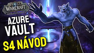 The Azure Vault - návod na průchod m+ v season 4 - World of Warcraft
