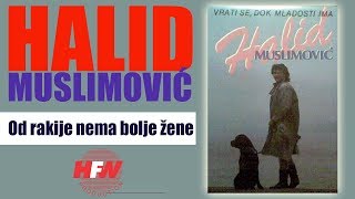 Halid Muslimovic - Od rakije nema bolje zene - (Audio 1988) HD