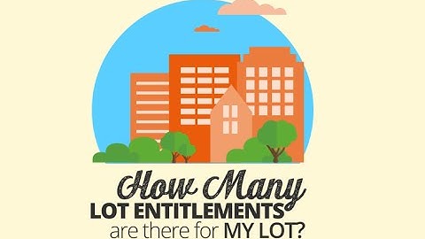 How Many Lot Entitlements are there for My Lot?