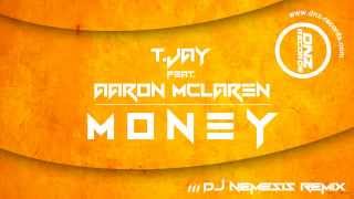 Download Lagu DNZ110 // T-JAY FEAT. AARON MCLAREN - MONEY DJ NEMESIS REMIX (Official Video DNZ RECORDS) MP3 Download Lagu DNZ110 // T-JAY FEAT. AARON MCLAREN - MONEY DJ NEMESIS REMIX (Official Video DNZ RECORDS) MP3