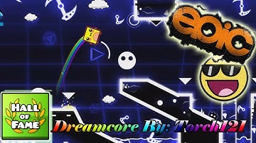 Dreamcore By: Torch121 (EPIC!)  | Geometry Dash [2.1]