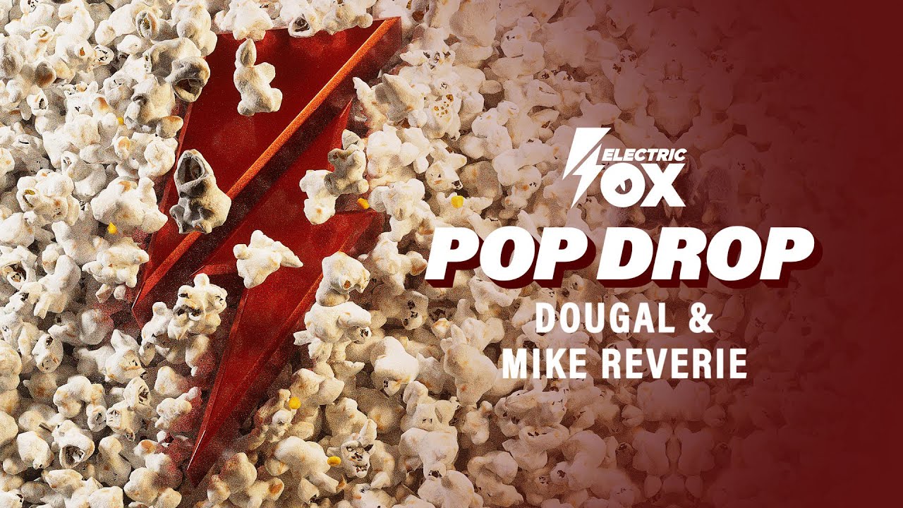 Dougal  Mike Reverie   Pop Drop Official Audio Electric Fox