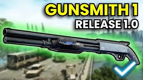 Gunsmith Part 1 - RELEASE 1.0 Guide | Escape From Tarkov