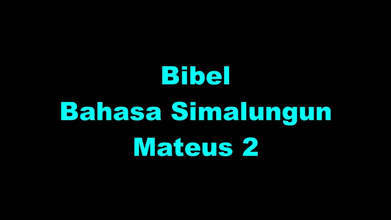 alkitab-bibel-gkps-bahasa-simalungun-mateus-2-youtube