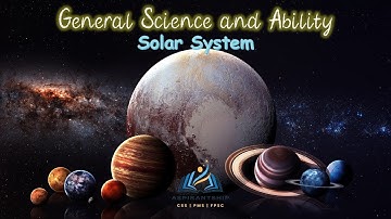 General Science and Ability | Solar System | For CSS, PMS, UPSC and Other Competitive Exams