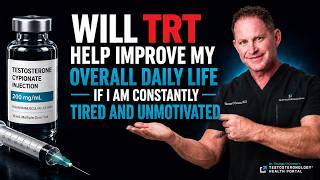 Will TRT Help Improve My Overall Daily Life If I Am Constantly Tired and Unmotivated