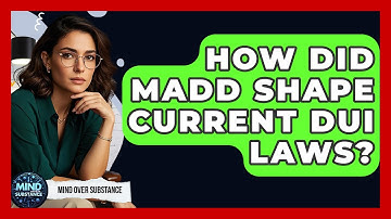 How Did MADD Shape Current DUI Laws? - Mind Over Substance