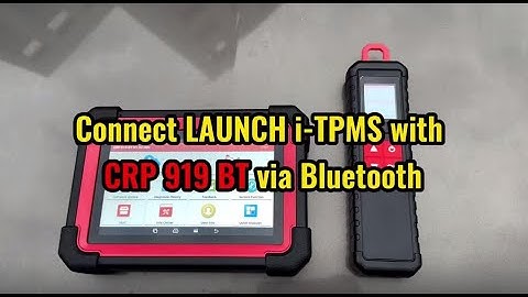How to connect Launch X431 CRP919EBT/CRP919XBT and i-TPMS Tool via Bluetooth?- launchx431.fr