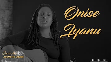 Onise Iyanu - Nathaniel Bassey [Ozichi Cover]