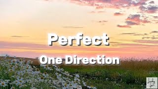 One Direction  Perfect (Lyrics)