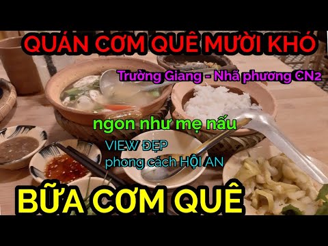 BỮA CƠM ĐẠM BẠC NGON NHƯ MẸ NẤU Ở QUÁN CƠM QUÊ MƯỜI KHÓ TRƯỜNG GIANG NHÃ PHƯƠNG MỚI KHAI TRƯƠNG
