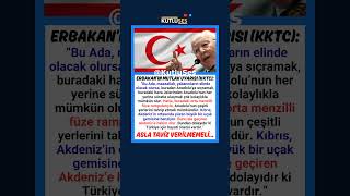 Necmettin Erbakan Kıbrıs (KKTC) Uyarısı: Asla Taviz Verilmemeli