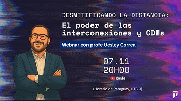 Desmitificando la distancia: el poder de las interconexiones y CDNs | CLASE EN VIVO