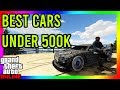 GTA 5 Online - BEST CARS TO BUY THAT ARE $500,000 OR LESS!! (Under Rated Cars)