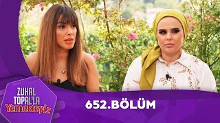 Zuhal Topalla Yemekteyiz 652. Bölüm