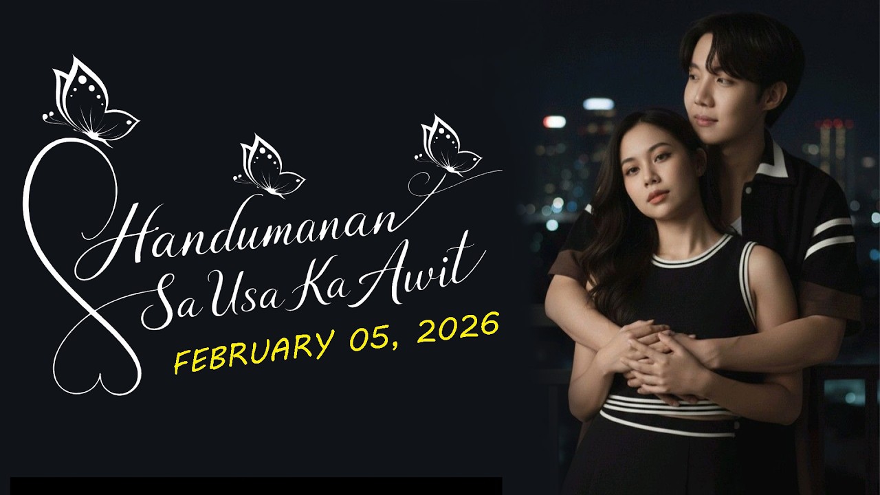 Handumanan sa Usa Ka awit.  |  FEBRUARY 05, 2026