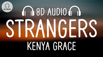 Kenya Grace - Strangers (8D AUDIO)