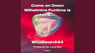Come on Down Wilhelmina Funtime is Here.