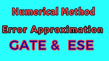 Error Analysis | Numerical Method | lec -10 | Engineering Mathematics | GATE ESE