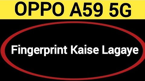 OPPO A59 5G me fingerprint kaise lagaye, how to set fingerprint lock in OPPO A59 5G