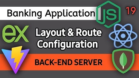 Full Stack Application | Layout and Router Configuration in React
