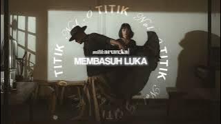 Milik Arunika - Membasuh Luka (Official Audio)