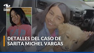 ¿Qué se sabe de Sarita Michel Vargas, niña reportada como ...