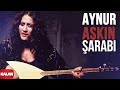 Aynur Aşkın Şarabı I Nûpel 2006 Kalan Müzik Aynur Aşkın Şarabı I Nûpel 2006 Kalan Müzik