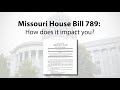 Missouri House Bill 789: How does this impact you?