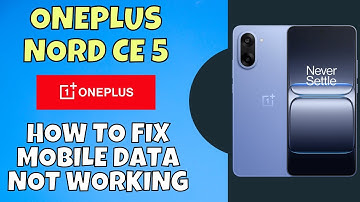 How to Fix Mobile Data Not Working on OnePlus Nord CE 5