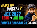 JEE 2027 : 11th Wasted to IIT Roadmap 😎| Get AIR 100 in JEE 2027 🔥| Best BATCH 💪🏻💯| eSaral