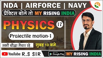 Physics #17 | Physics Projectile Motion | NDA Physics | AIRFORCE (X) | NAVY | COAST GUARD | R S Sir