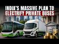 Govt's $1 Bn Incentive Plan To Push Private-Sector Adoption Of Electric Buses Amid Fuel Crisis