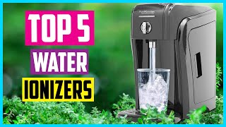 ✅Top 5 Best Water Ionizers 2026 Reviews